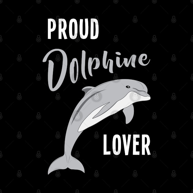 Proud Dolphine Lover Dolphin Sea by T-Shirt.CONCEPTS