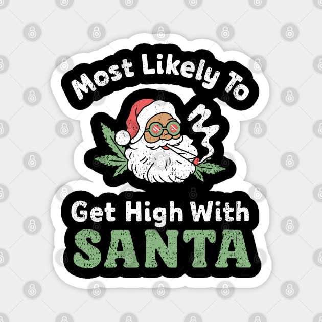 Most Likely To Get High With Santa Christmas Mischief Magnet by Anticorporati