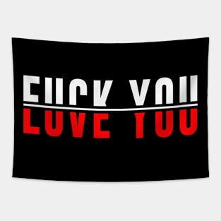 Fuck You Love You Funny Sayings Tapestry