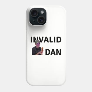 Invalid Dan Phone Case