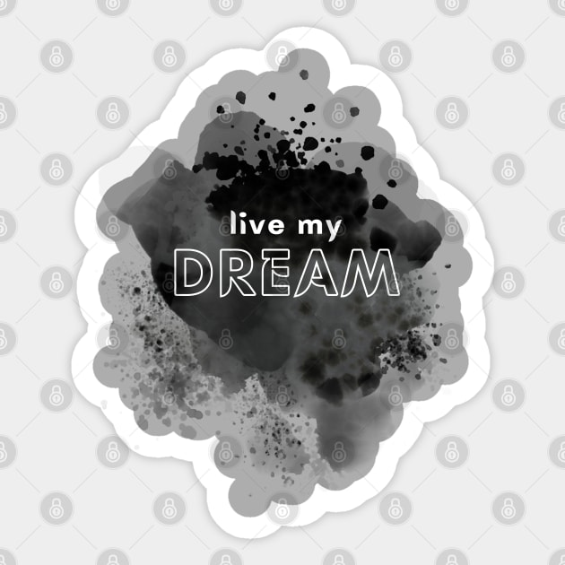 my dream' Sticker | Spreadshirt