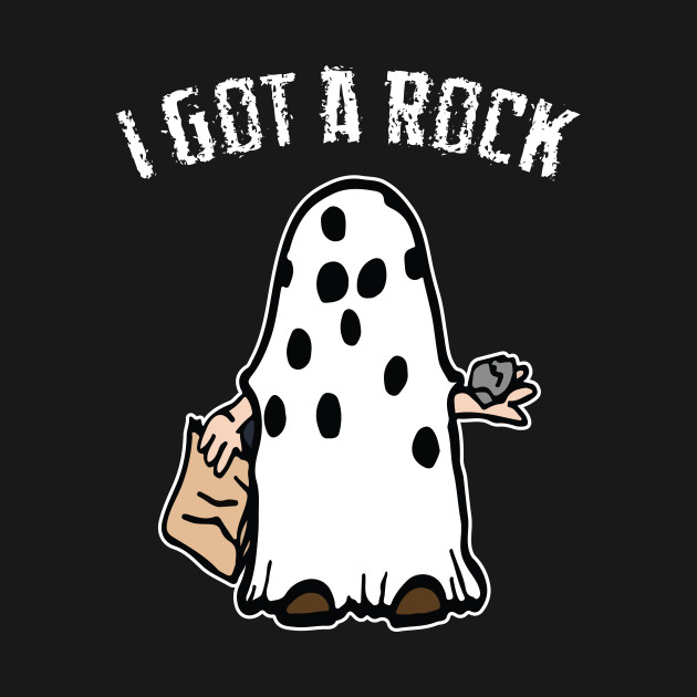 I Got A Rock Funny Ghost Halloween - I Got A Rock Funny Ghost Halloween - T-Shirt