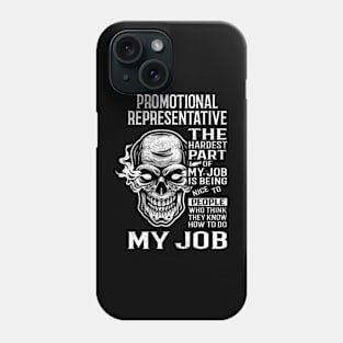 Promotional Representative T Shirt - The Hardest Part Gift Item Tee Phone Case