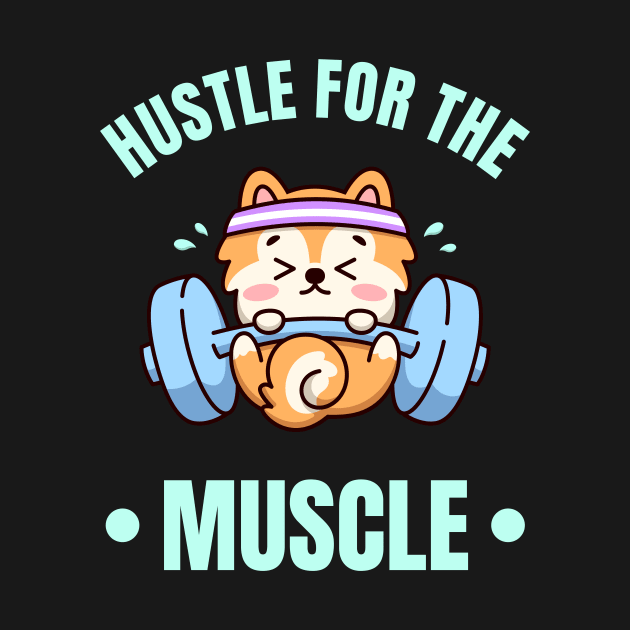 Hustle For The Muscle Cute Puppy Funny Workout by Foxxy Merch