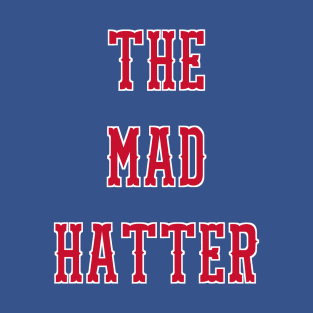 The Mad Hatter T-Shirt