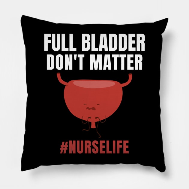 Funny Full Bladder Nursing Design Pillow by MedleyDesigns67