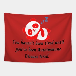 You haven’t been tired until you’ve been Autoimmune Disease tired. (Red Panda Bear) Tapestry