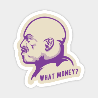 What Money? Magnet