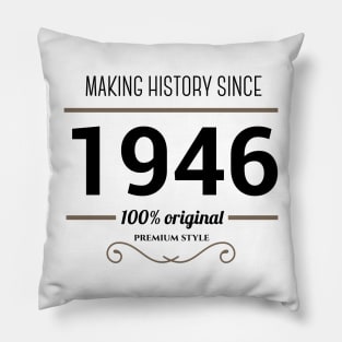 Making history since 1946 Pillow