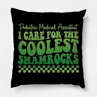 pediatric medical assistant i care for the coolest shamrocks in the patch Pillow