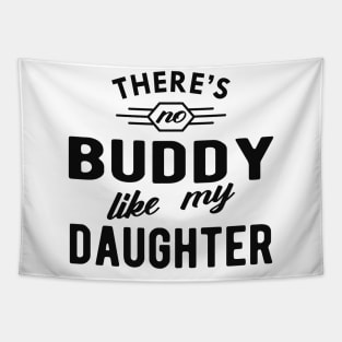 Dad - There is no buddy like my daughter Tapestry