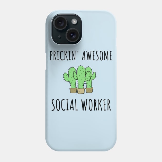 Prickin' Awesome - Social Worker Gifts Phone Case by GasparArts