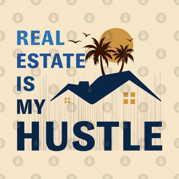 Real estate is my hustle by webbygfx