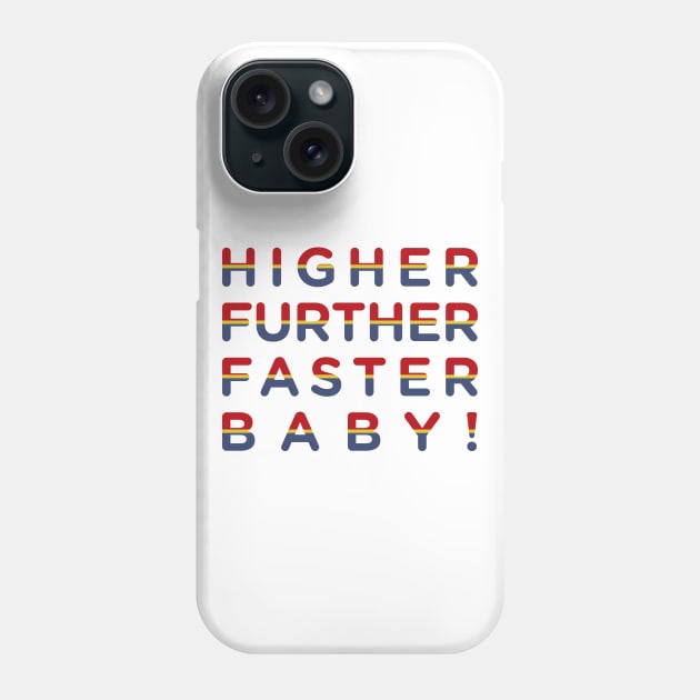 higher further faster! Phone Case by ohnoballoons