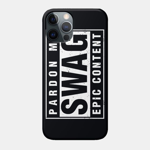 swag Swag Phone Case TeePublic