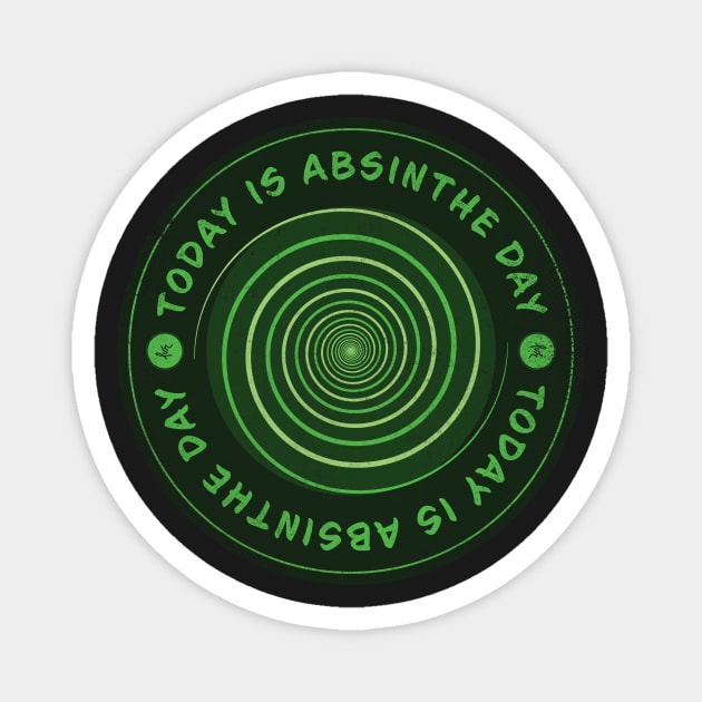 Today is Absinthe Day Magnet by lvrdesign