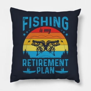 Fishing Is My Retirement Plan Pillow