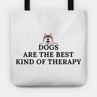 Dogs Are The Best Kind of Therapy Tote