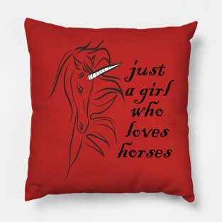 just a girl who loves horses Pillow