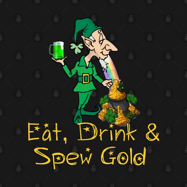 Eat, Drink & Spew Gold St. Patrick's Day T-shirt by D_AUGUST_ART_53