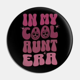 In My Cool Aunt Era Pin