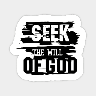 Seek The Will of God Magnet