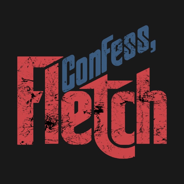 confess, fletch by barbados