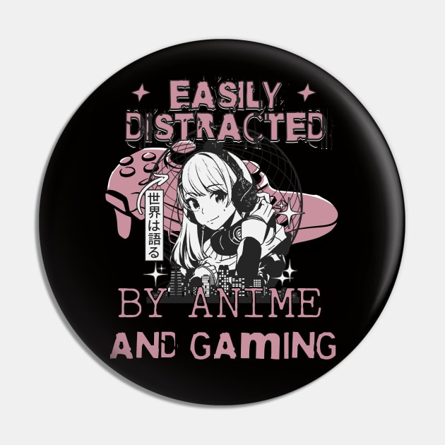 Easily Distracted By Anime And Gaming Pin by Brookcliff