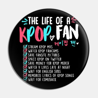 THE LIFE OF A KPOP FAN Pin