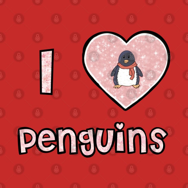 I Love Penguins by RoserinArt