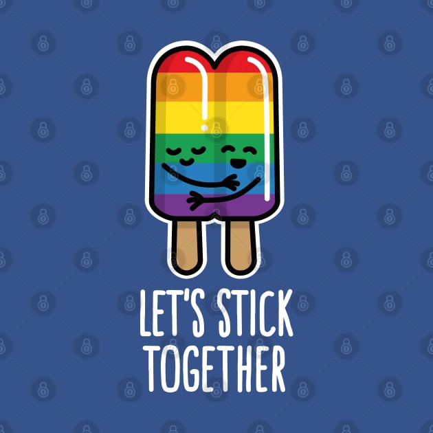 Let's stick together funny gay marriage gay couple double popsicle LGBT by LaundryFactory