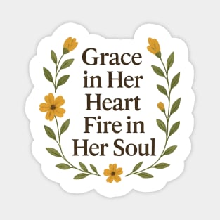 Grace In Her Heart Fire In Her Soul Magnet