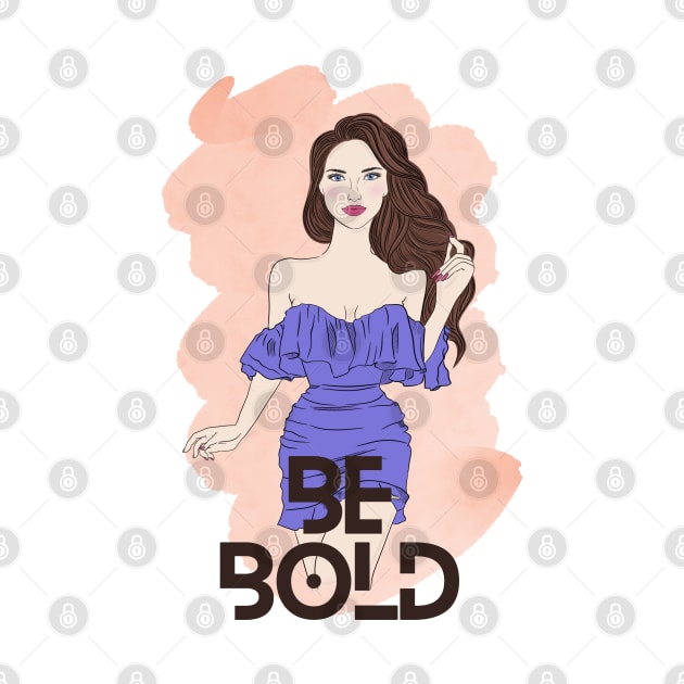 Be Bold by Sashmika Prabhashwara