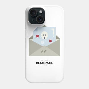 Blackmail (Light) Phone Case