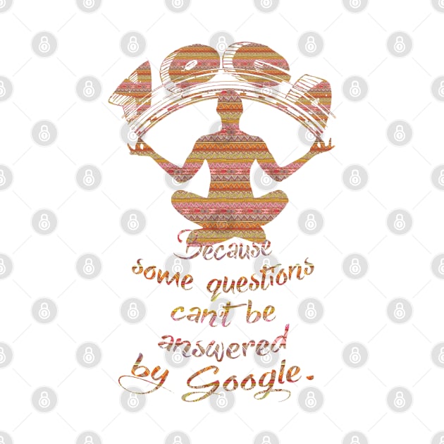 Yoga. Because some questions can't be answered by Google. by LanaBanana