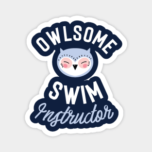 Owlsome Swim Instructor Pun - Funny Gift Idea Magnet