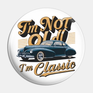 im not old im classic father day dad Pin