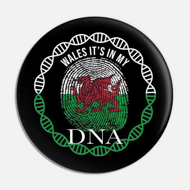 Wales Its In My DNA - Gift for Welsh From Wales Pin by Country Flags