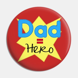 Dad = Hero Pin