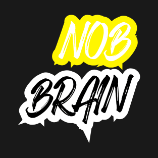 Nob Brain T-Shirt