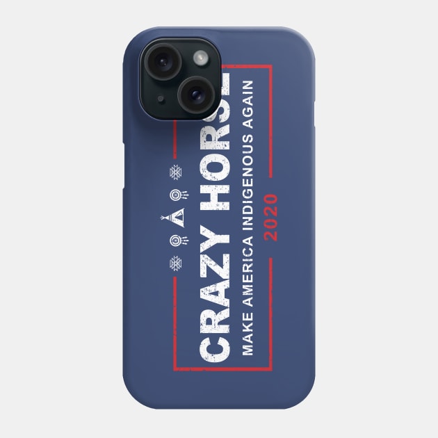 Crazy Horse 2020 / Make America Indigenous Again (worn) [Roufxis] Phone Case by Roufxis