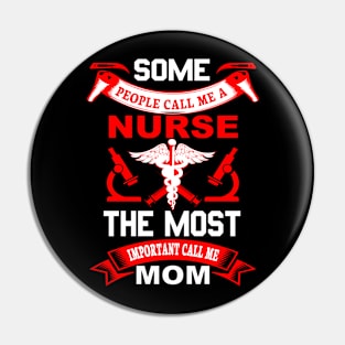 Proud Mom Design Tshirt Art Funny Quotes Nurse Pin