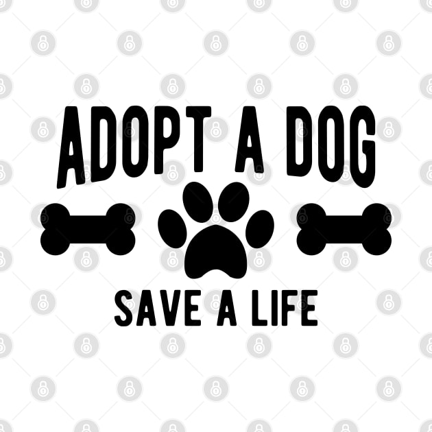 Dog - Adopt a dog save a life by KC Happy Shop