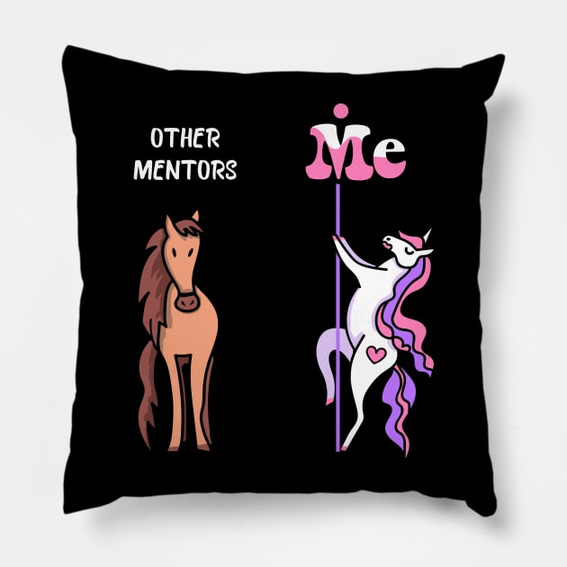 Other mentors Me Tee Unicorn Mentor Funny Gift Idea Mentor Tshirt Funny Mentor Gift Other mentors You Unicorn Pillow by NickDezArts