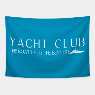 Yacht Club - The boat life is the best life Tapestry