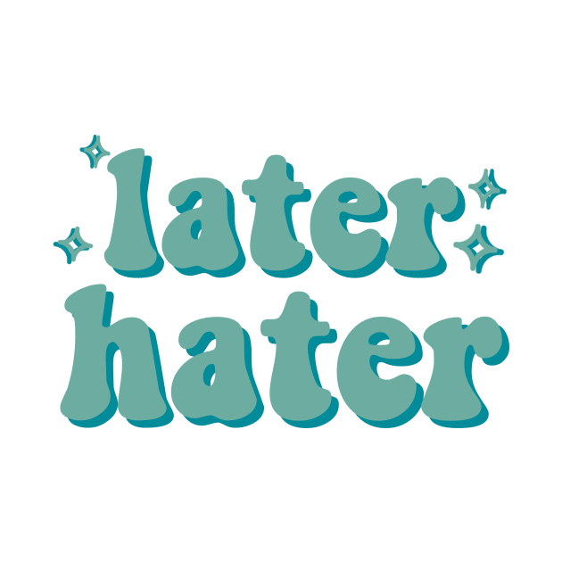 Later Hater by Vintage Dream