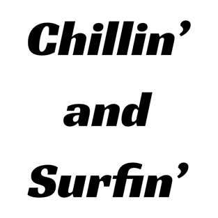 Chillin' and surfin' T-Shirt