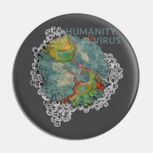Humanity is a virus Pin