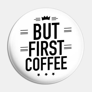 But first coffee Pin