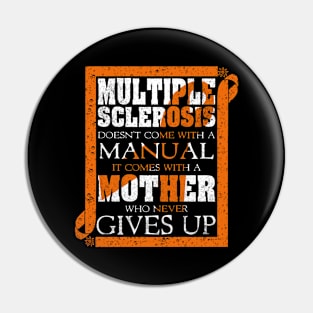 Ms Multiple Sclerosis Mother Never Gives Up Pin